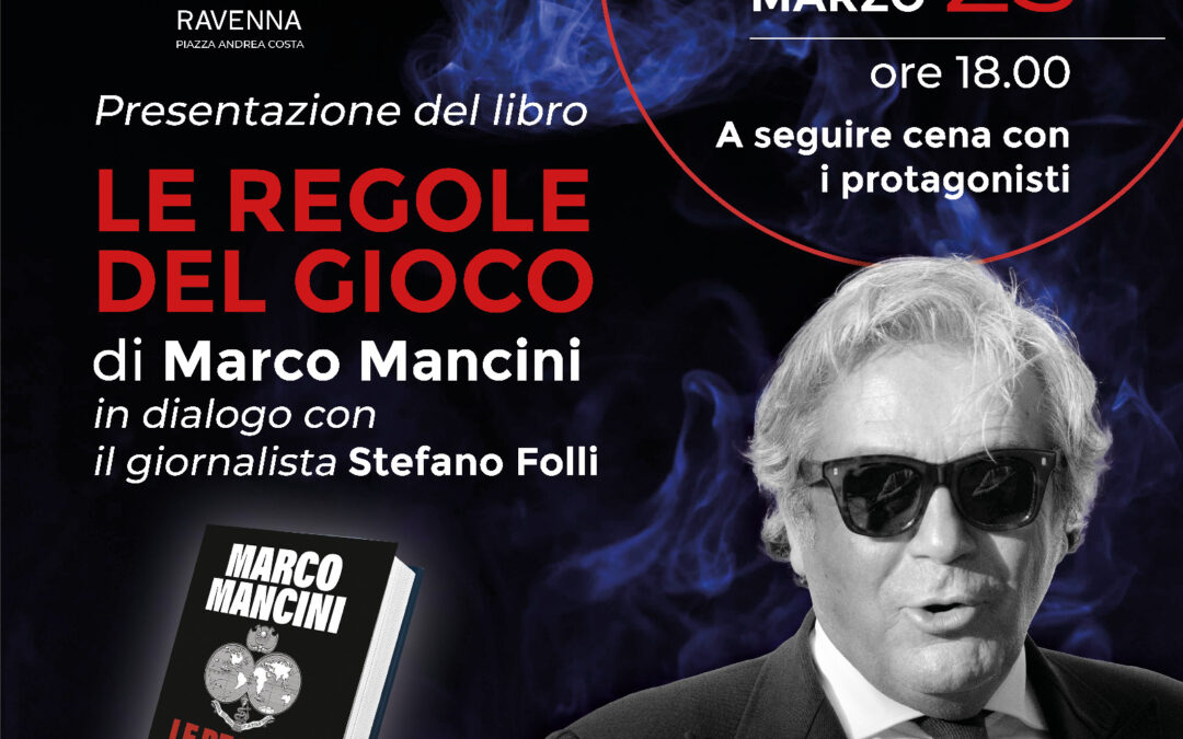 Presentazione del libro “Le Regole del Gioco” di Marco Mancini
