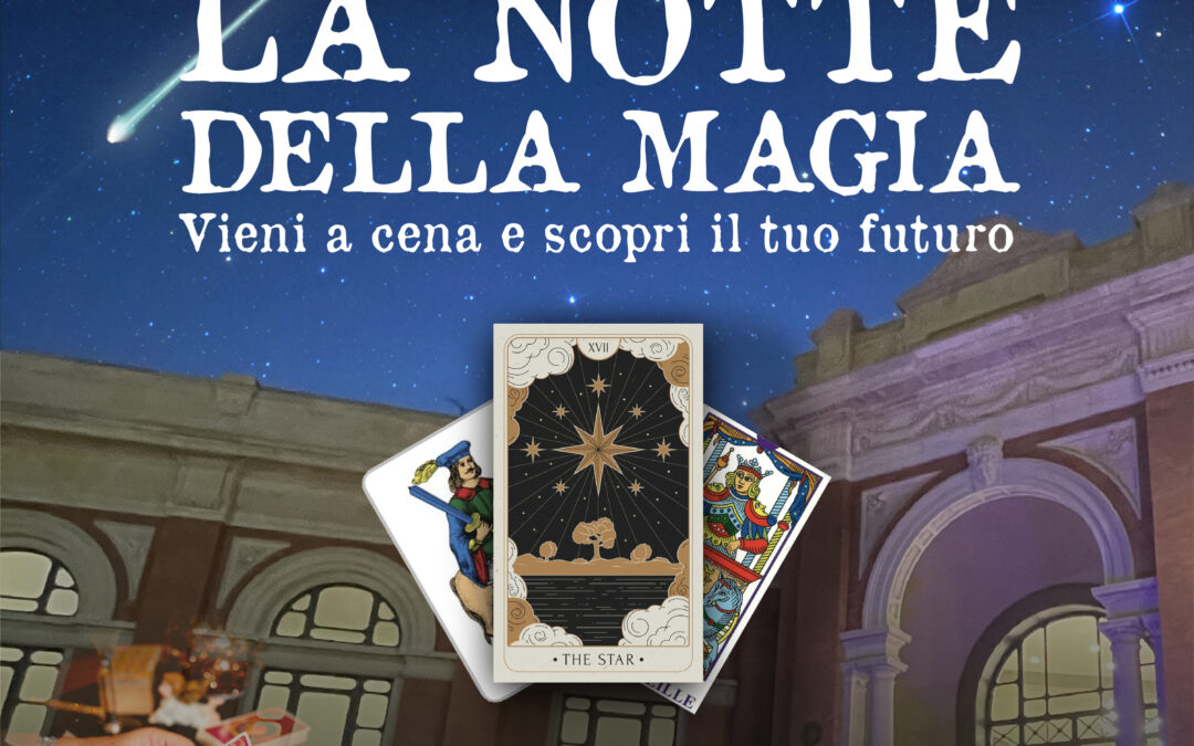 LA NOTTE DELLA MAGIA – tutti i martedì di agosto e settembre