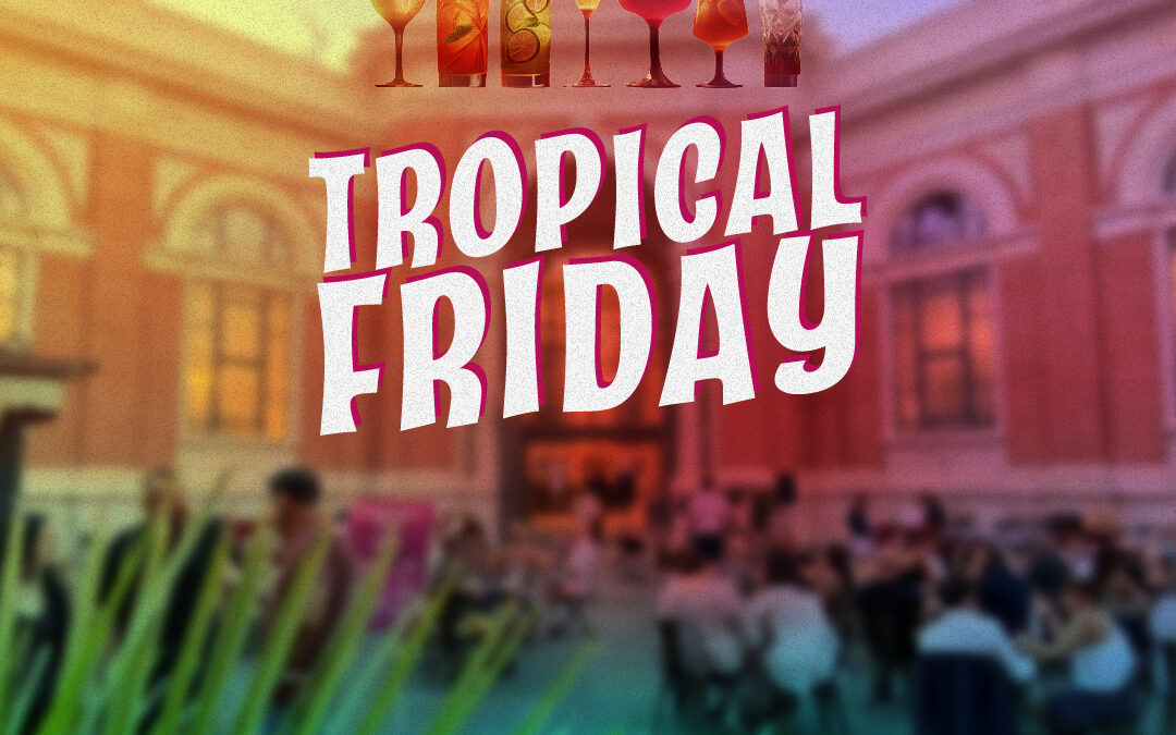 TROPICAL FRIDAY – tutti i venerdì di agosto e settembre