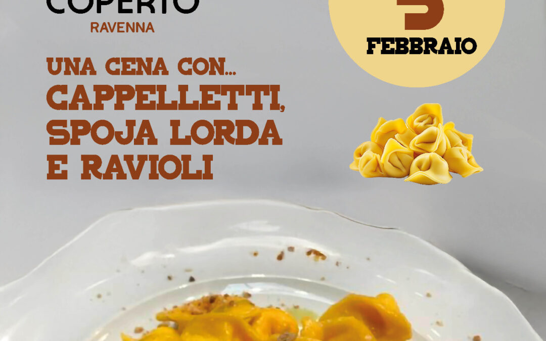 Una cena con…Capppelletti, Spoja Lorda e Ravioli – Mercoledì 5 febbraio