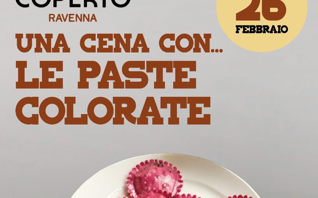 Una cena con…Le Paste Colorate – Mercoledì 26 febbraio